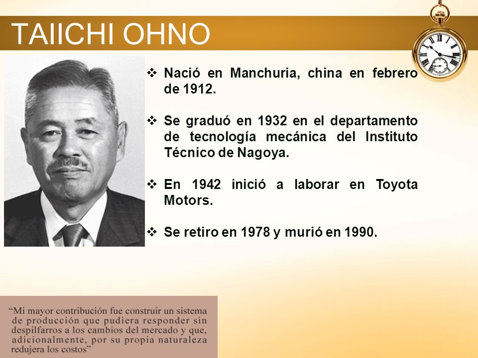 TAIICHI OHNO Nació en Manchuria, china en febrero de 1912.