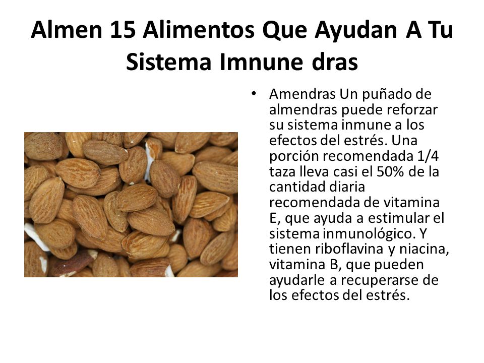 Almen 15 Alimentos Que Ayudan A Tu Sistema Imnune dras