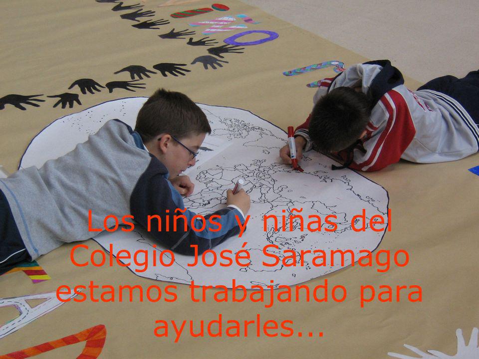 Los niños y niñas del Colegio José Saramago estamos trabajando para ayudarles...