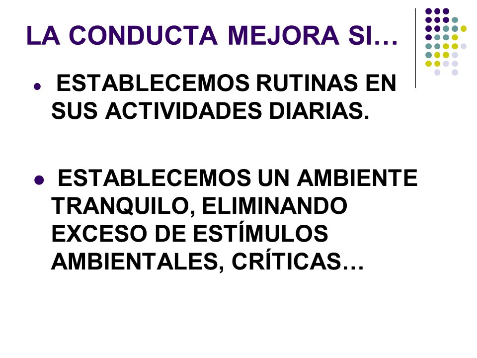 LA CONDUCTA MEJORA SI… ESTABLECEMOS RUTINAS EN SUS ACTIVIDADES DIARIAS.