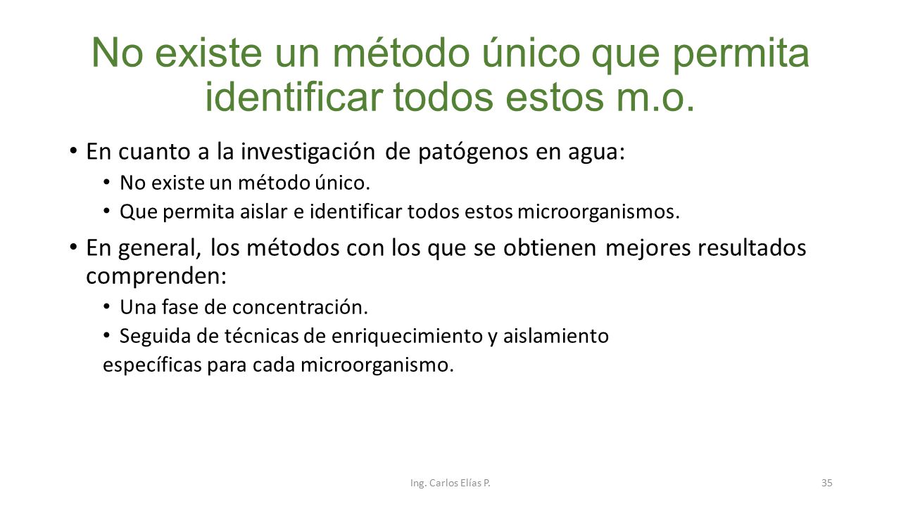 No existe un método único que permita identificar todos estos m.o.