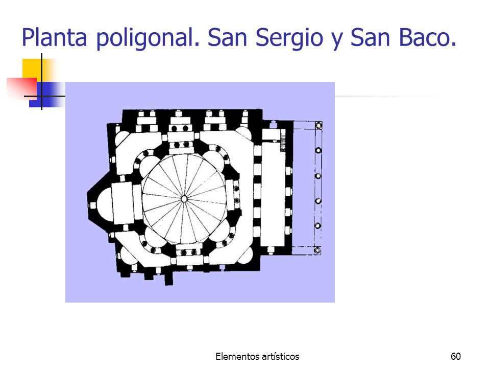 Planta poligonal. San Sergio y San Baco.