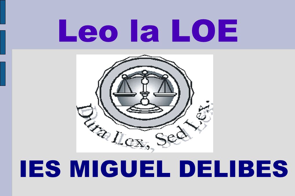 Leo la LOE IES MIGUEL DELIBES