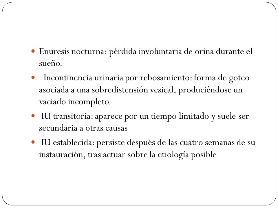 Enuresis nocturna: pérdida involuntaria de orina durante el sueño.