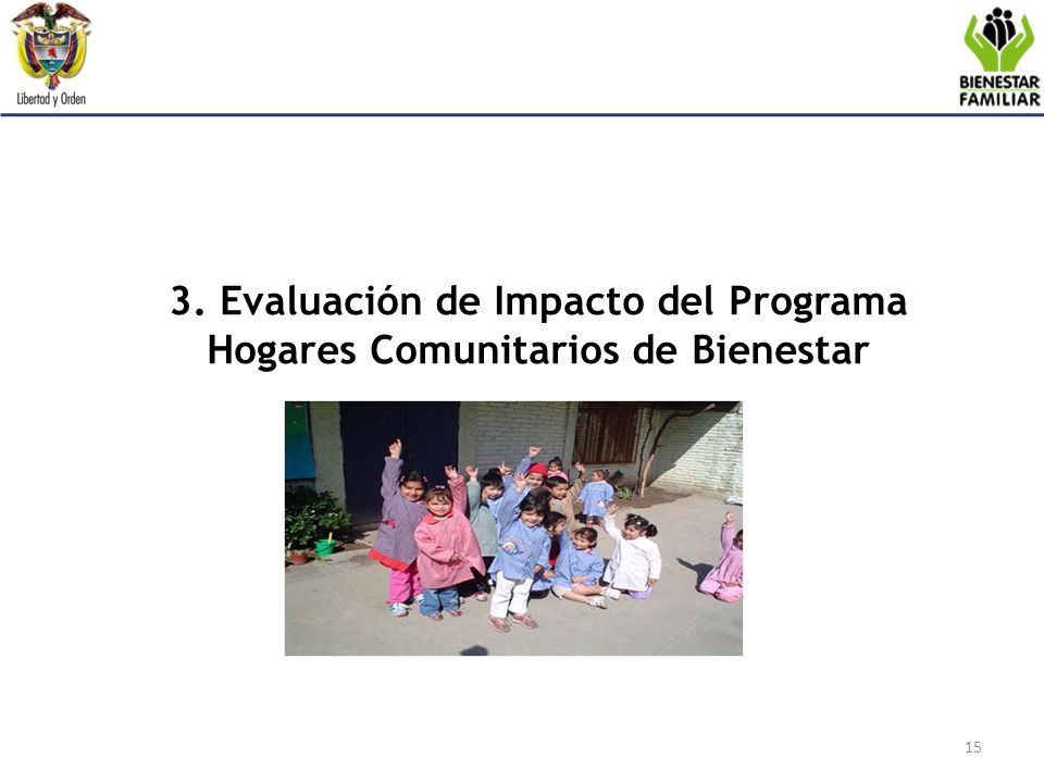 3. Evaluación de Impacto del Programa Hogares Comunitarios de Bienestar