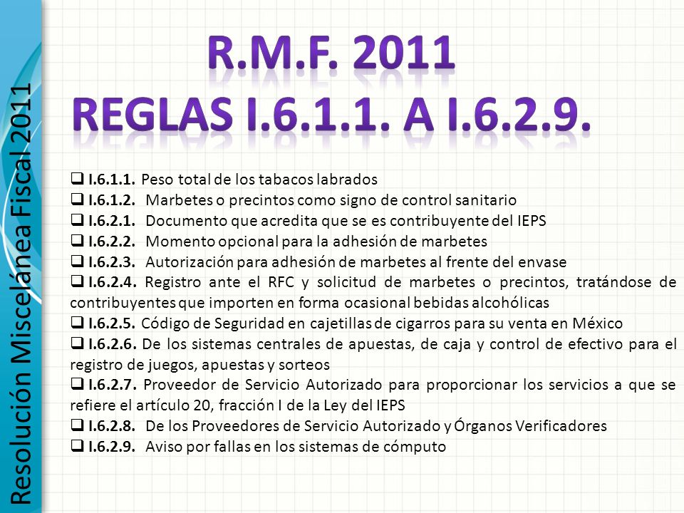 R.M.F REGLAS I A I I Peso total de los tabacos labrados. I Marbetes o precintos como signo de control sanitario.