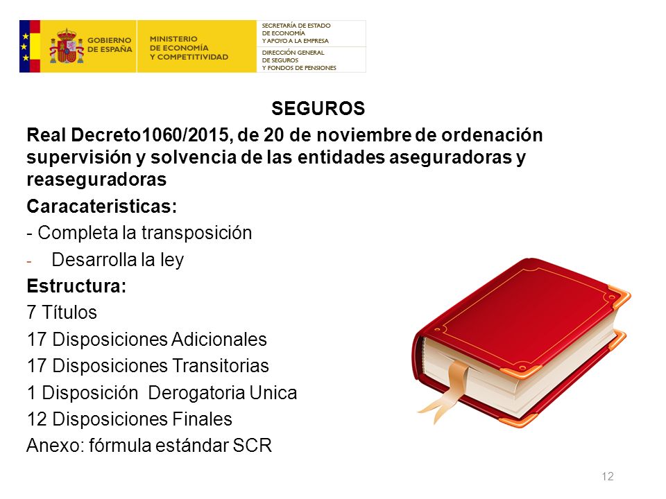 SEGUROS Real Decreto1060/2015, de 20 de noviembre de ordenación supervisión y solvencia de las entidades aseguradoras y reaseguradoras.