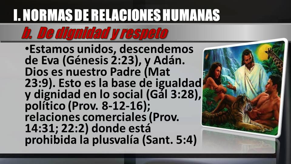 I. NORMAS DE RELACIONES HUMANAS b. De dignidad y respeto