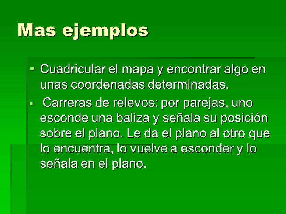 Mas ejemplos Cuadricular el mapa y encontrar algo en unas coordenadas determinadas.
