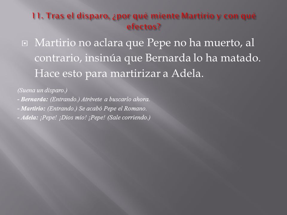 11. Tras el disparo, ¿por qué miente Martirio y con qué efectos