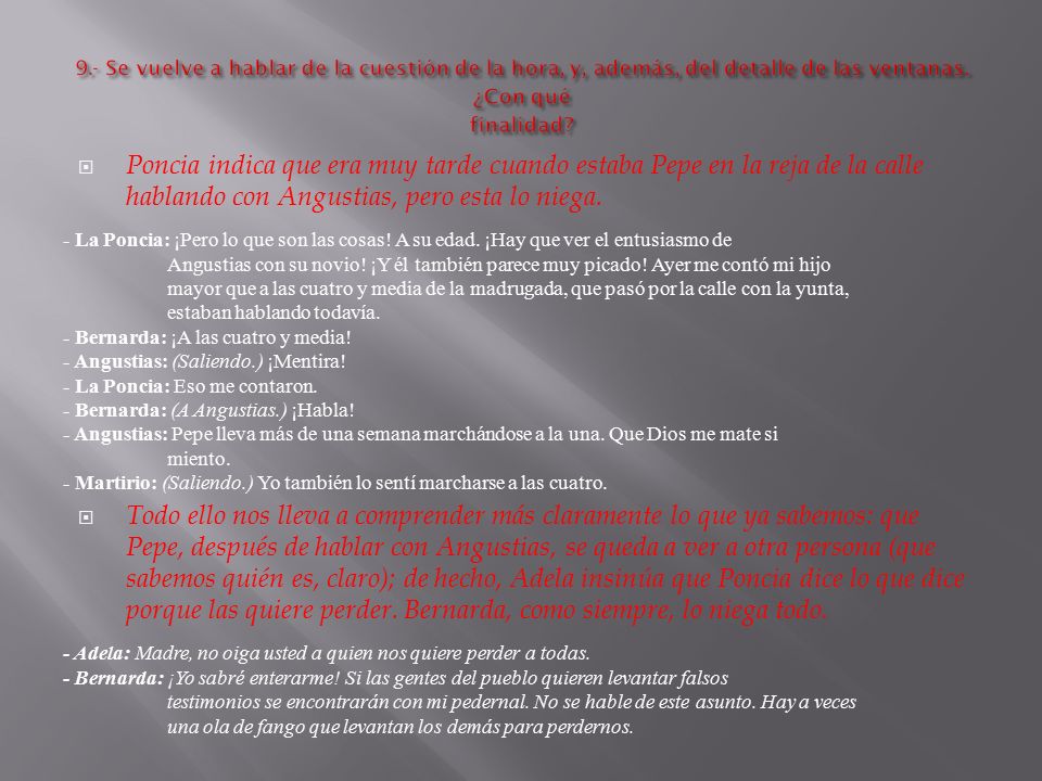 9.- Se vuelve a hablar de la cuestión de la hora, y, además, del detalle de las ventanas. ¿Con qué finalidad