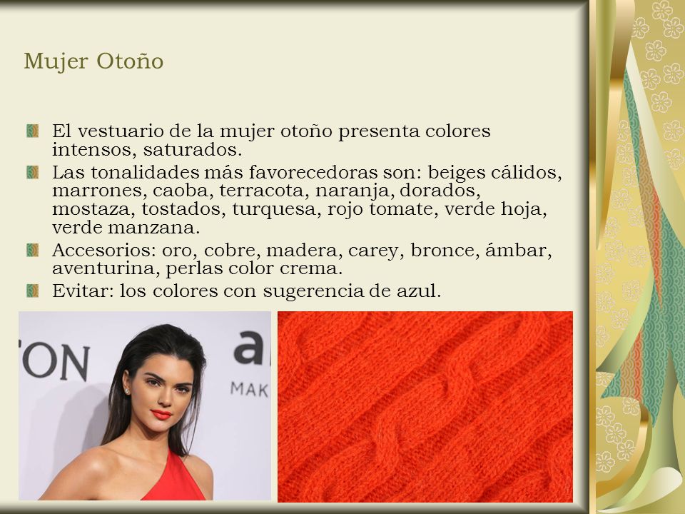 Mujer Otoño El vestuario de la mujer otoño presenta colores intensos, saturados.