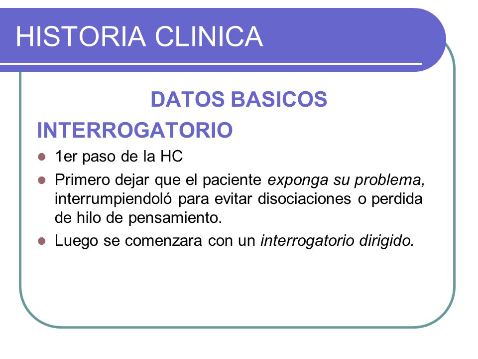 HISTORIA CLINICA DATOS BASICOS INTERROGATORIO 1er paso de la HC