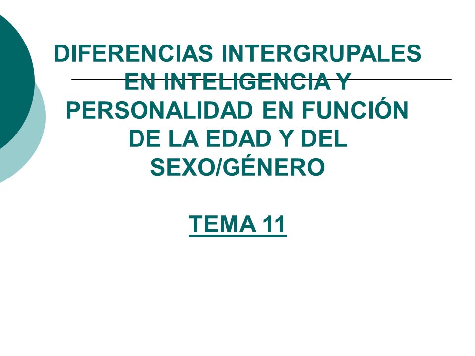 DIFERENCIAS INTERGRUPALES EN INTELIGENCIA Y PERSONALIDAD EN FUNCIÓN DE LA EDAD Y DEL SEXO/GÉNERO