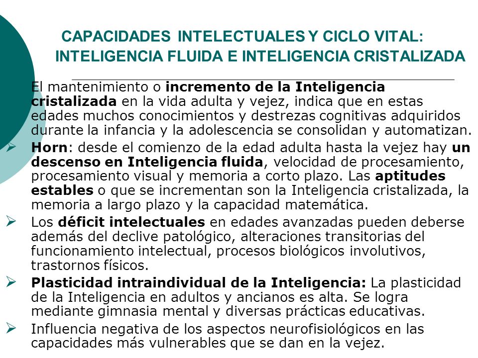 CAPACIDADES INTELECTUALES Y CICLO VITAL: INTELIGENCIA FLUIDA E INTELIGENCIA CRISTALIZADA
