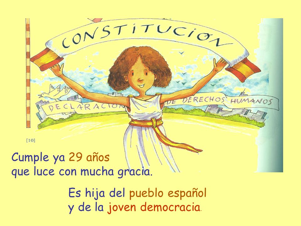Cumple ya 29 años que luce con mucha gracia. Es hija del pueblo español y de la joven democracia.