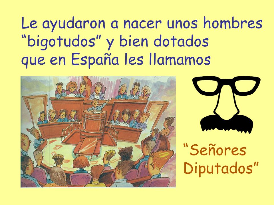 Le ayudaron a nacer unos hombres bigotudos y bien dotados