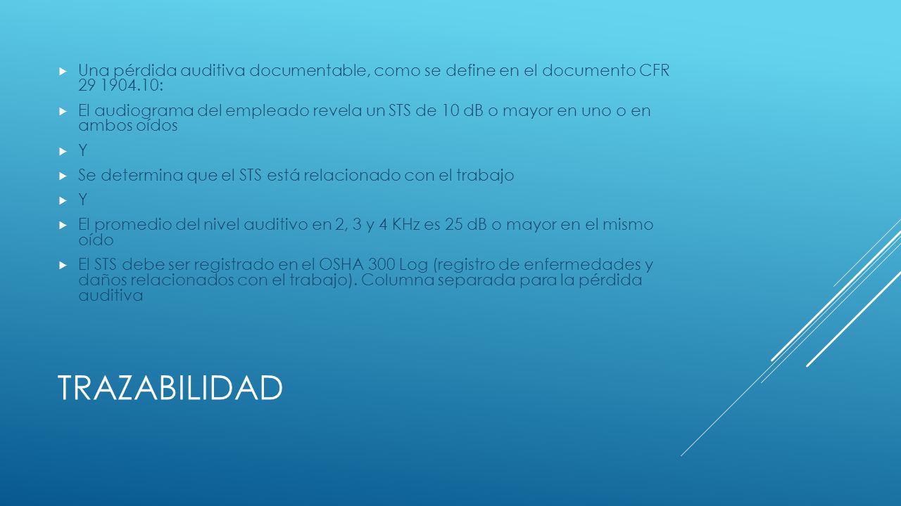 Una pérdida auditiva documentable, como se define en el documento CFR :