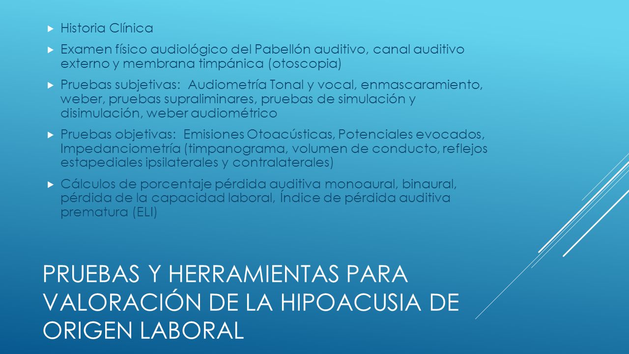 Historia Clínica Examen físico audiológico del Pabellón auditivo, canal auditivo externo y membrana timpánica (otoscopia)