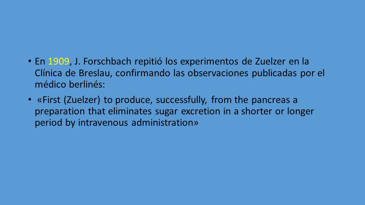 En 1909, J. Forschbach repitió los experimentos de Zuelzer en la Clínica de Breslau, confirmando las observaciones publicadas por el médico berlinés: