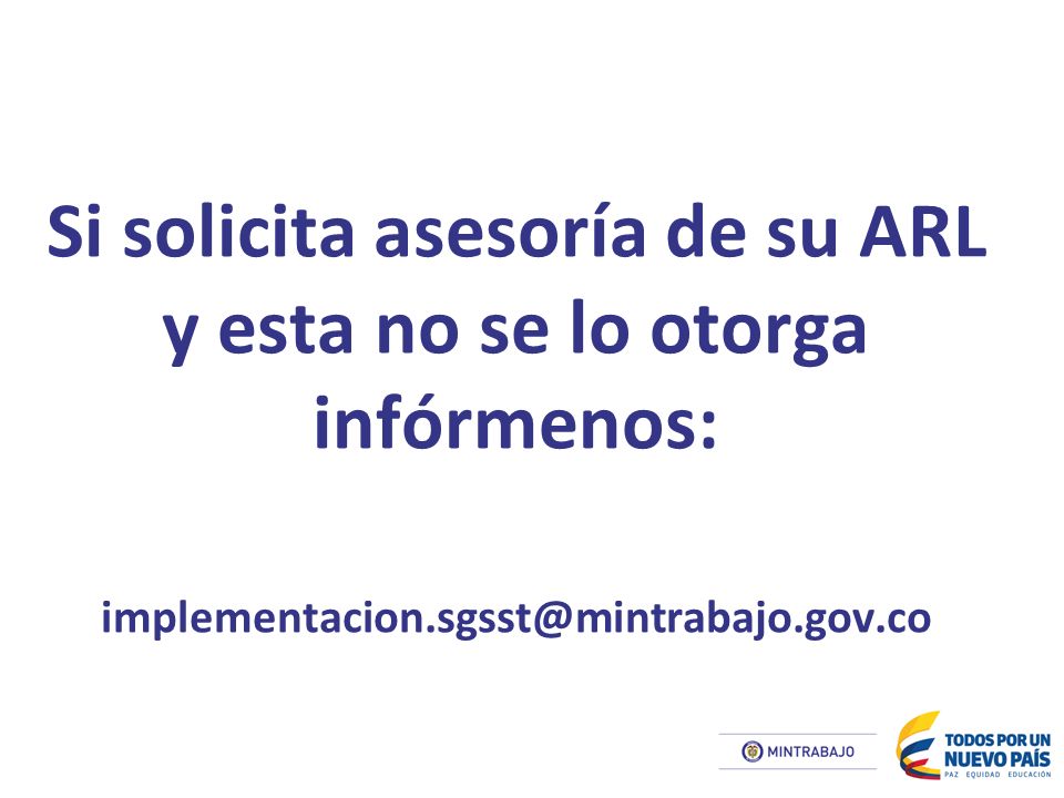 Si solicita asesoría de su ARL y esta no se lo otorga infórmenos: