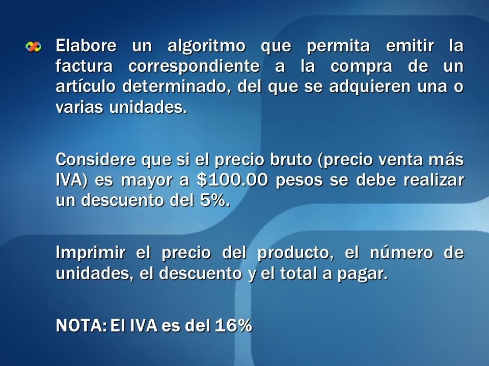 Elabore un algoritmo que permita emitir la factura correspondiente a la compra de un artículo determinado, del que se adquieren una o varias unidades.