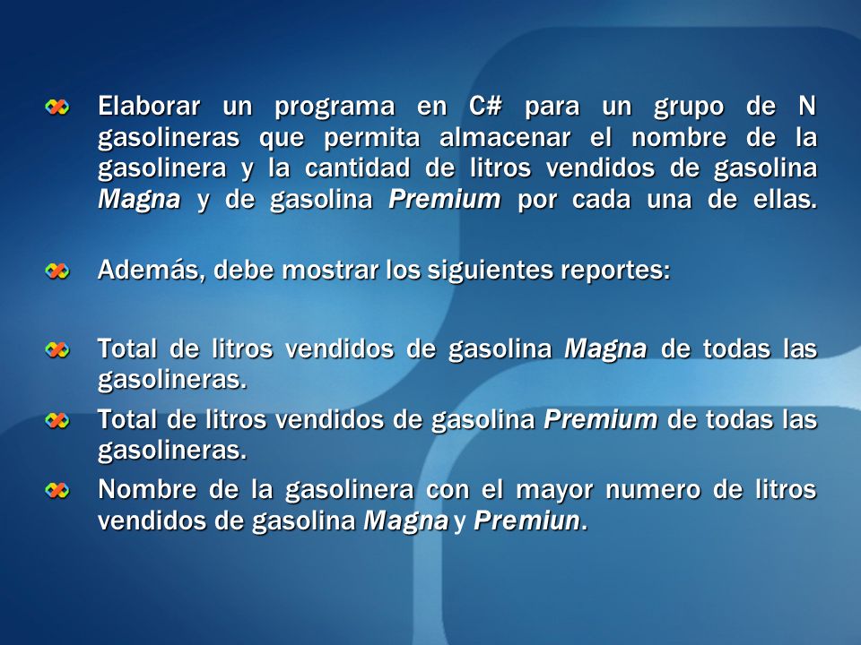 Elaborar un programa en C# para un grupo de N gasolineras que permita almacenar el nombre de la gasolinera y la cantidad de litros vendidos de gasolina Magna y de gasolina Premium por cada una de ellas.