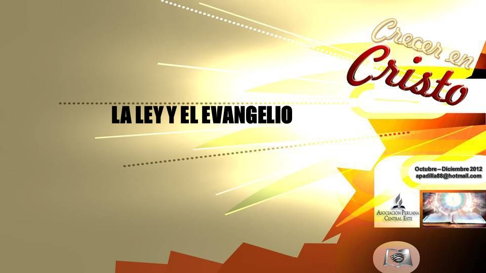 LA LEY Y EL EVANGELIO Octubre – Diciembre 2012