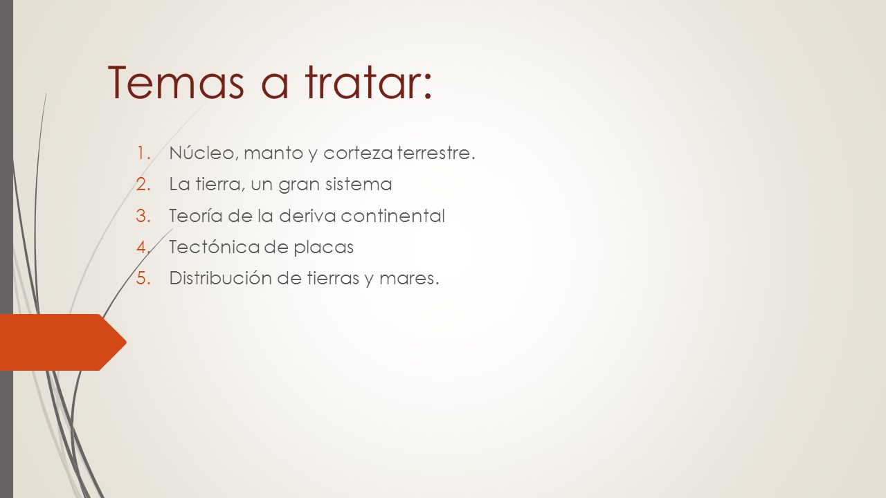 Temas a tratar: Núcleo, manto y corteza terrestre.
