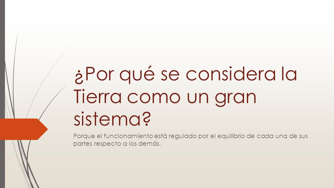 ¿Por qué se considera la Tierra como un gran sistema