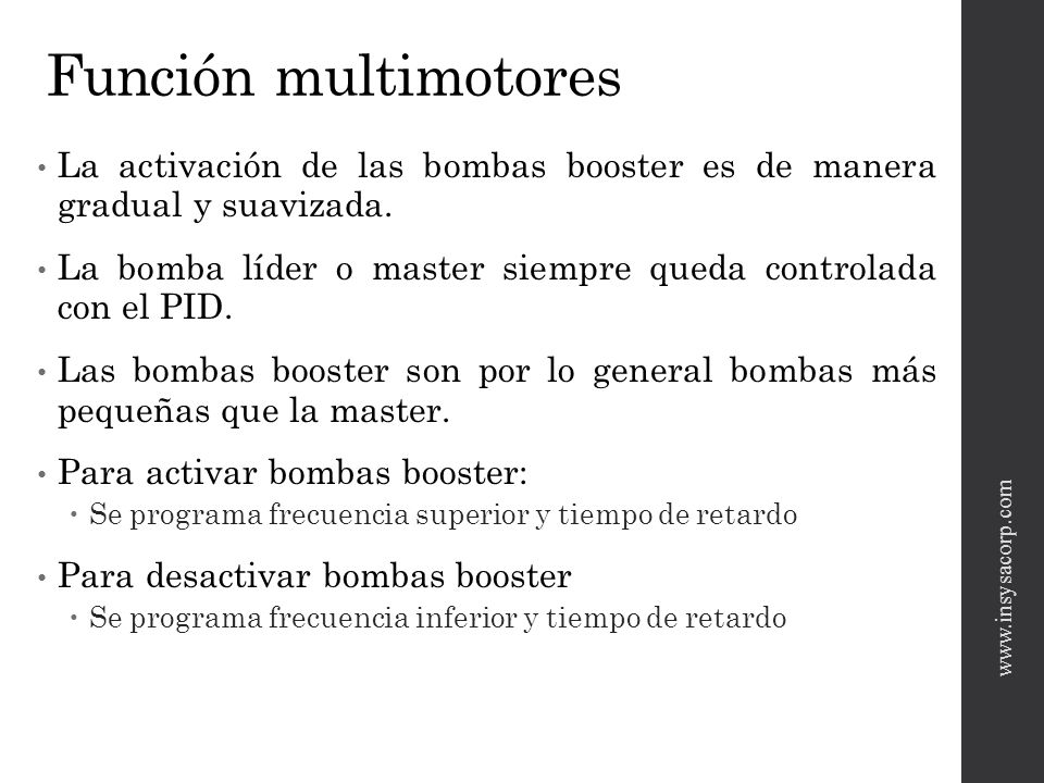 Función multimotores La activación de las bombas booster es de manera gradual y suavizada.