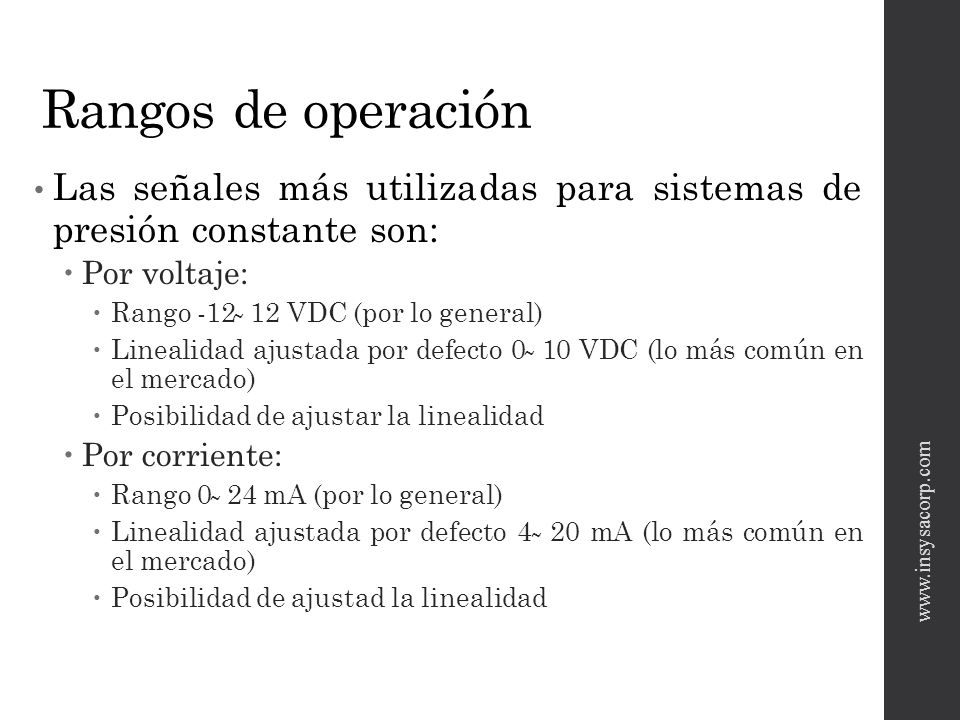 Rangos de operación Las señales más utilizadas para sistemas de presión constante son: Por voltaje: