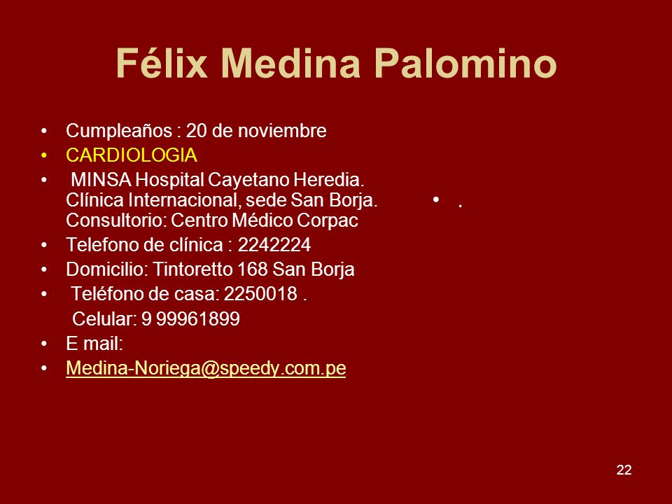 Félix Medina Palomino . Cumpleaños : 20 de noviembre CARDIOLOGIA