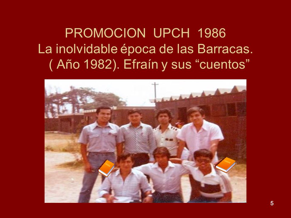 PROMOCION UPCH 1986 La inolvidable época de las Barracas. ( Año 1982)