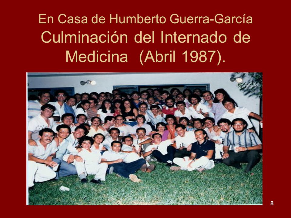 En Casa de Humberto Guerra-García Culminación del Internado de Medicina (Abril 1987).