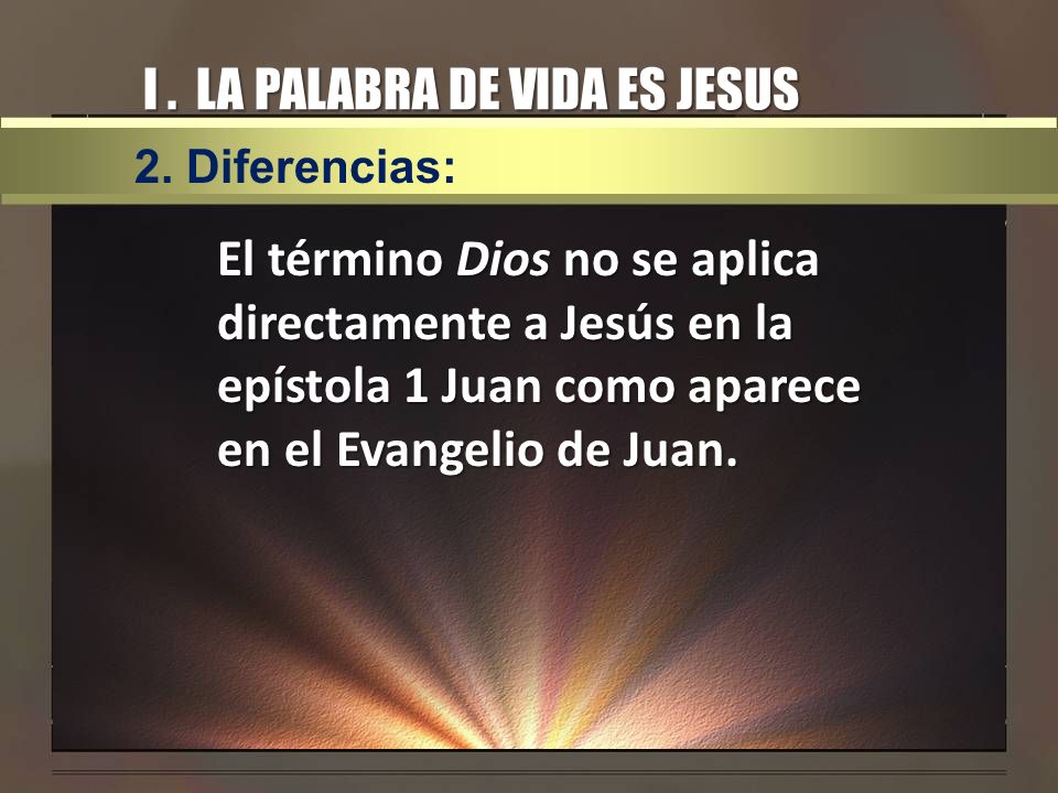 I . LA PALABRA DE VIDA ES JESUS