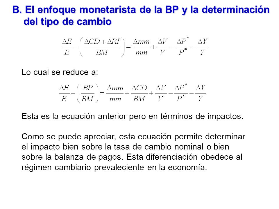 B. El enfoque monetarista de la BP y la determinación del tipo de cambio