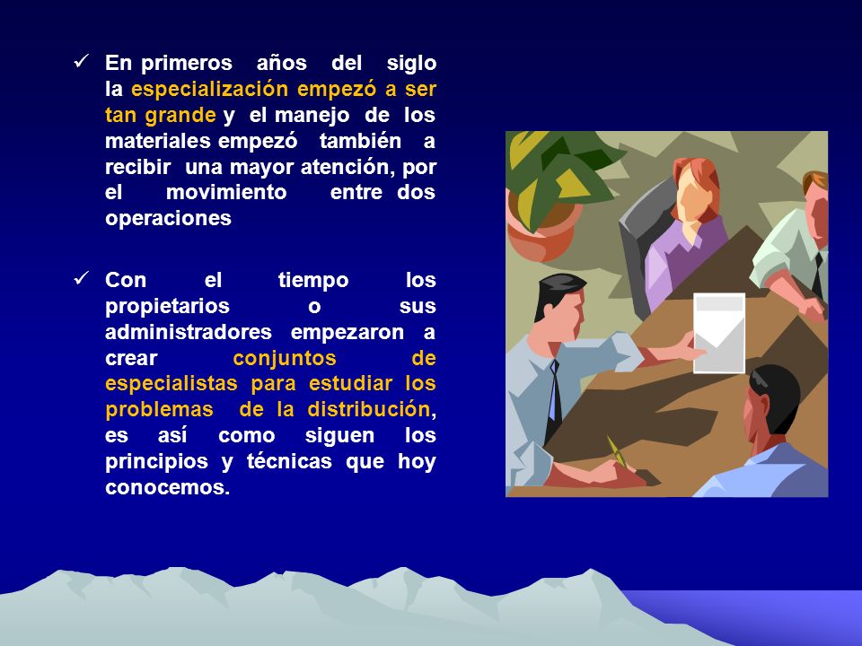 En primeros años del siglo la especialización empezó a ser tan grande y el manejo de los materiales empezó también a recibir una mayor atención, por el movimiento entre dos operaciones