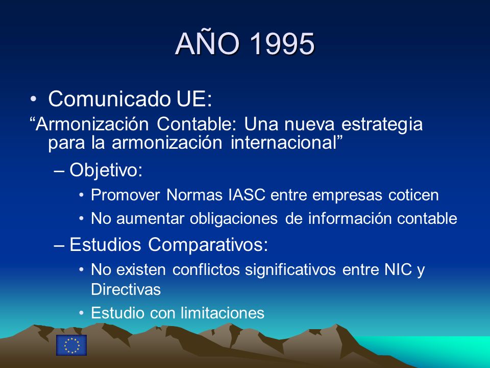 AÑO 1995 Comunicado UE: Armonización Contable: Una nueva estrategia para la armonización internacional