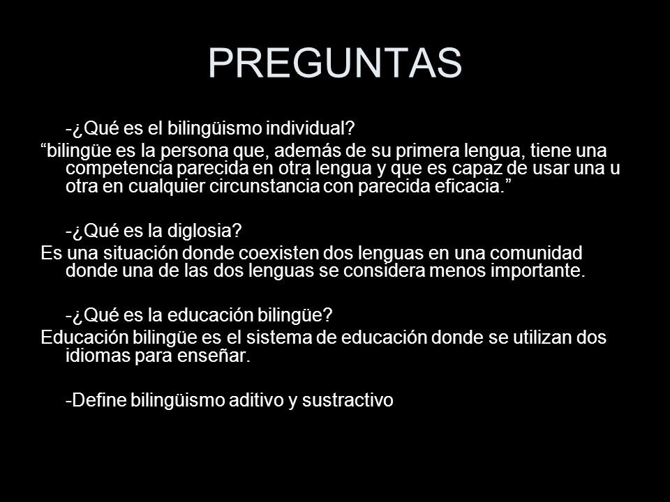 PREGUNTAS -¿Qué es el bilingüismo individual