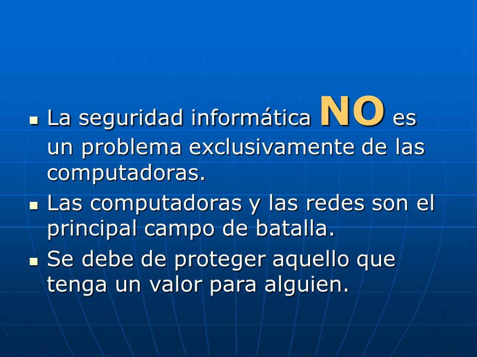 La seguridad informática NO es un problema exclusivamente de las computadoras.
