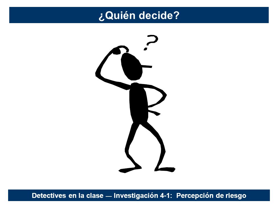 Detectives en la clase — Investigación 4-1: Percepción de riesgo