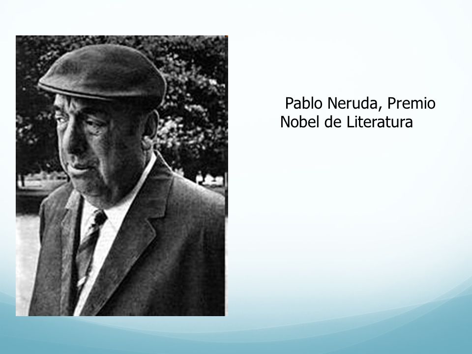 Pablo Neruda, Premio Nobel de Literatura