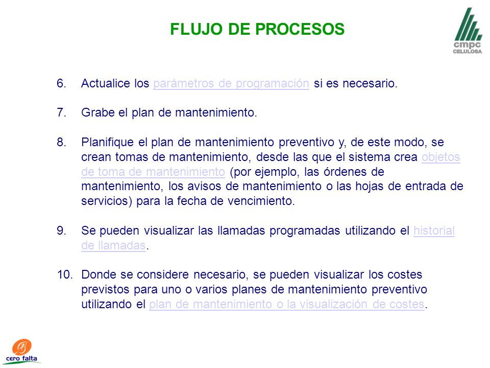 FLUJO DE PROCESOS Actualice los parámetros de programación si es necesario. Grabe el plan de mantenimiento.