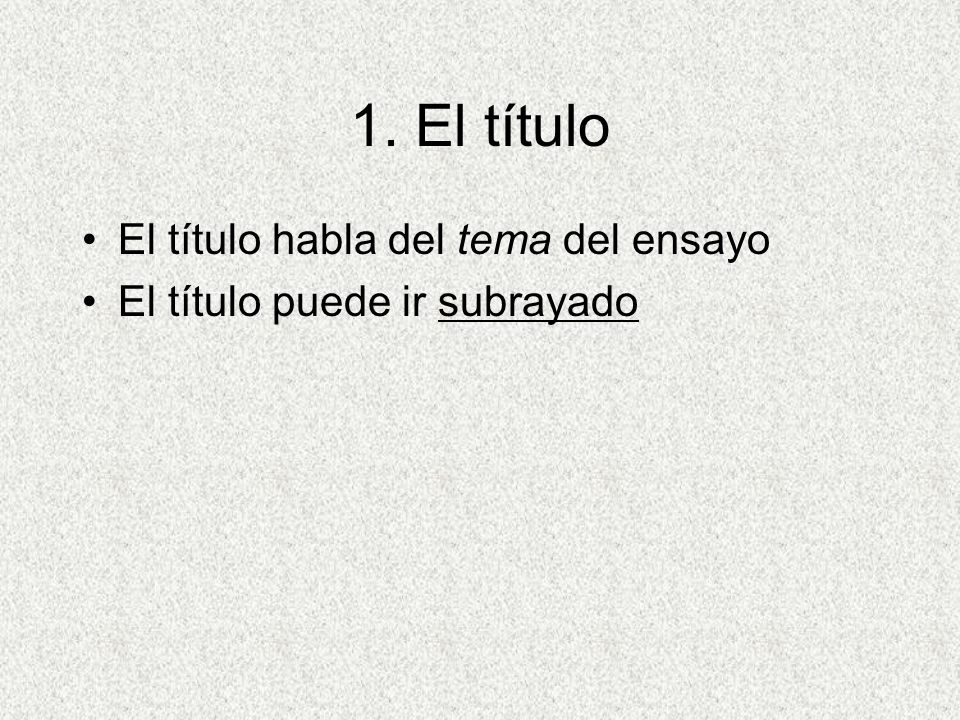 1. El título El título habla del tema del ensayo