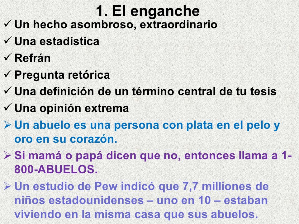 1. El enganche Un hecho asombroso, extraordinario Una estadística