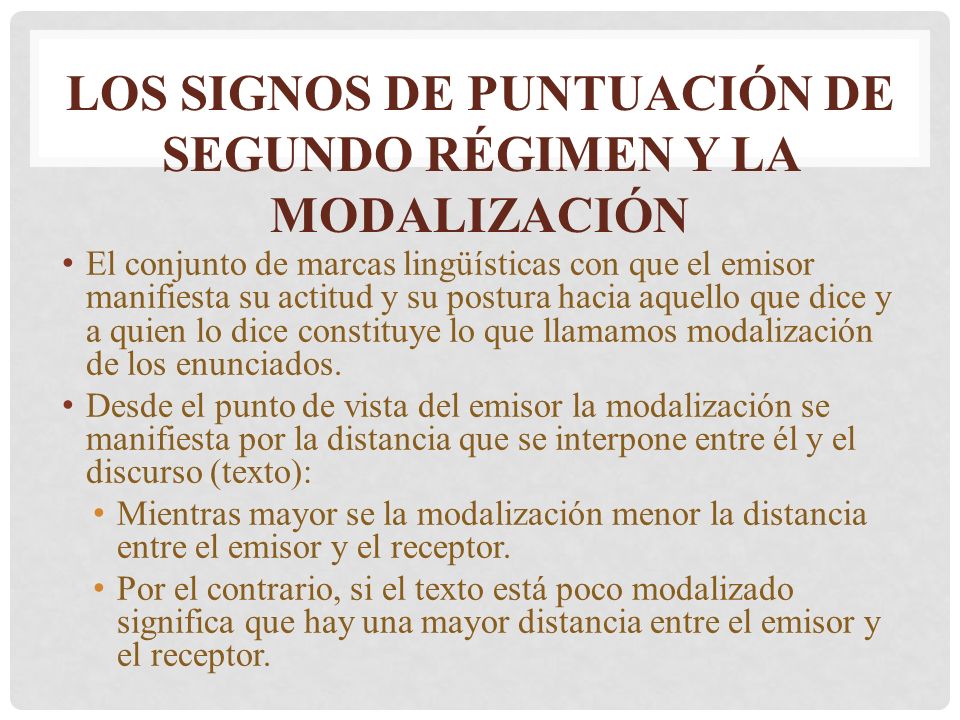 Los signos de puntuación de segundo régimen y la modalización