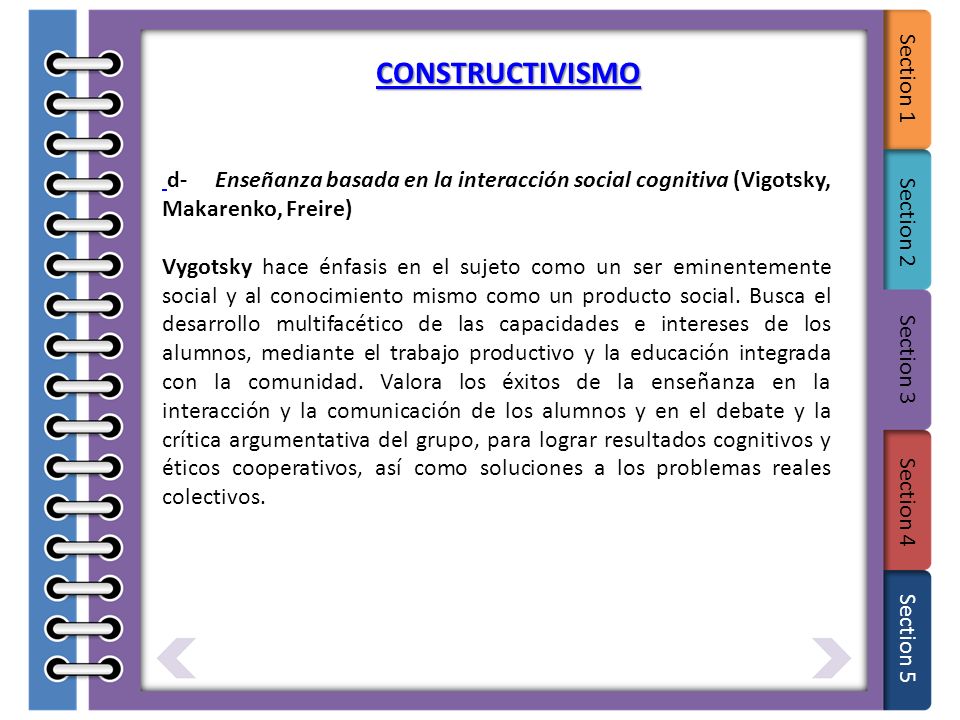 CONSTRUCTIVISMO d- Enseñanza basada en la interacción social cognitiva (Vigotsky, Makarenko, Freire)
