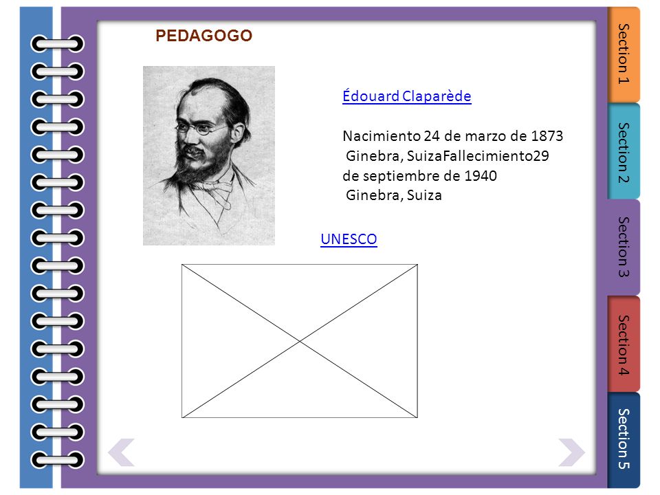 PEDAGOGO Édouard Claparède. Nacimiento 24 de marzo de 1873 Ginebra, SuizaFallecimiento29 de septiembre de 1940 Ginebra, Suiza.