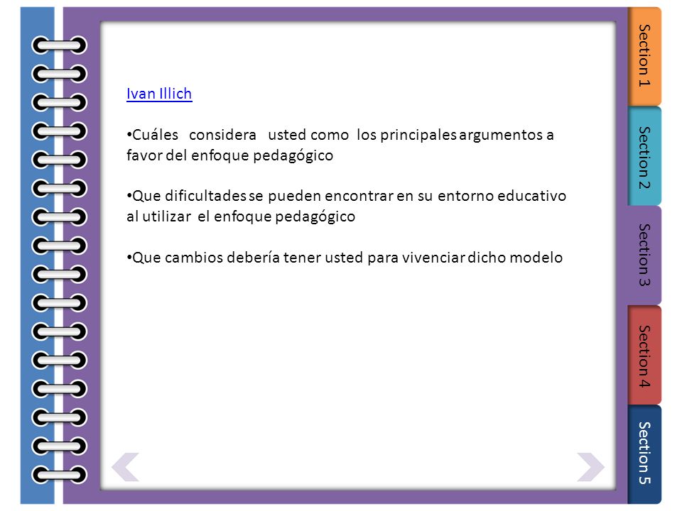 Ivan Illich Cuáles considera usted como los principales argumentos a favor del enfoque pedagógico.